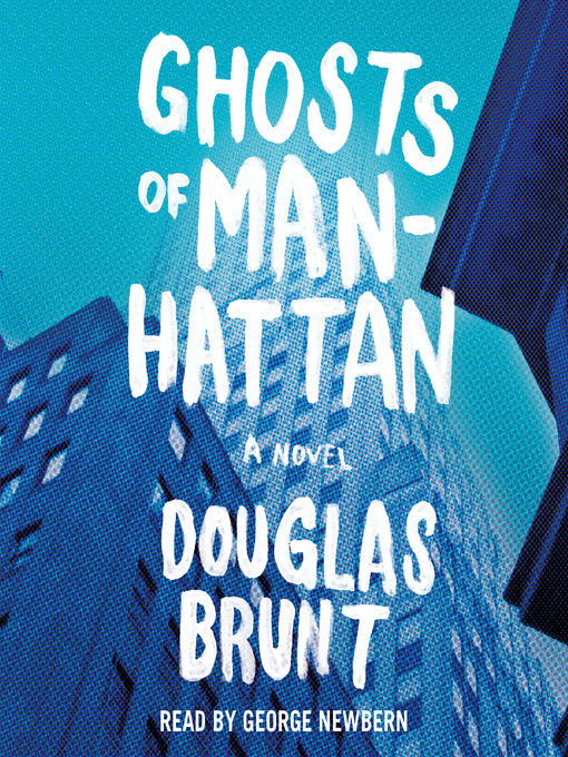 Title details for Ghosts of Manhattan by Douglas Brunt - Available